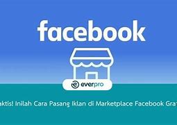 Cara Menaikan Iklan Di Marketplace Facebook